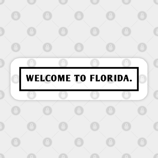 Welcome To Florida Sticker by BlackMeme94